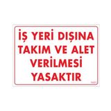 Sönsan Uyarı Levhaları ''İş Yeri Dışına Takım Ve Alet Verilmesi Yasaktır'' Pvc 25*35