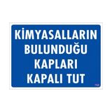 Sönsan Uyarı Levhaları "Kimyasalların Bulunduğu Kapları Kapalı Tut" Pvc 25*35