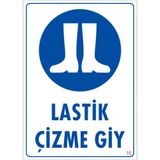 Sönsan Uyarı Levhaları "Lastik Çizme Giy" Pvc 25*35