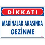Sönsan Uyarı Levhaları "Makinalar Arasında Gezinme" Pvc 25*35