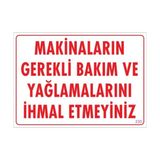Sönsan Uyarı Levhaları "Makinaların Gerekli Bakım Ve Yağlamalarını İhmal Etmeyiniz" Pvc 25*35