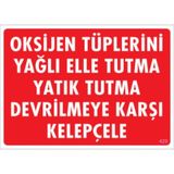 SÖNSAN UYARI LEVHALARI ''OKSİJEN TÜPLERİNİ YAĞLI ELLE TUTMA YATIK TUTMA DEVRİLMEYE KARŞI KELEPÇELE'' PVC 25*35