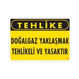 Sönsan Uyarı Levhaları "Tehlike Doğalgaz Yaklaşmak Tehlikeli Ve Yasaktır" Pvc 25*35