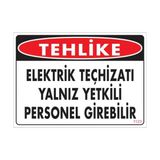 Sönsan Uyarı Levhaları ''Tehlike Elektrik Teçhizatı Yalnız Yetkili Personel Girebilir'' Pvc 25*35