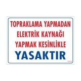 Sönsan Uyarı Levhaları ''Topraklama Yapmadan Elektrik Kaynağı Yapmak Kesinlikle Yasaktır'' Pvc 25*35