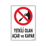 Sönsan Uyarı Levhaları Yetkili Olan Açar Ve Kapar Pvc 25*35