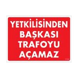 Sönsan Uyarı Levhaları '"Yetkilisinden Başkası Trafoyu Açamaz'' Pvc 25*35
