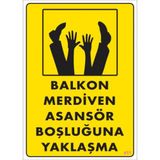 Sönsan Uyarı Levhaları''Balkon Merdiven Asansör Boşluğuna Yaklaşma'' Pvc 25*35