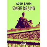 Sonsuz Bir Şimdi - Adem Şahin