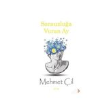 Sonsuzluğa Vuran Ay - Mehmet Çil
