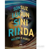 Sonsuzluğun Sınırında - Melissa E. Hurst
