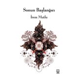 Sonun Başlangıcı - İrem Mutlu
