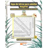 Sopa de letras en español para adultos mayores: 100 sopas de letras en español con letra grande adecuado para adultos mayores