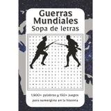 Sopa de Letras Guerras Mundiales: Explora las batallas, héroes y momentos decisivos de la Primera y Segunda Guerra Mundial con esta apasionante ... los conflictos que redefinieron al mundo