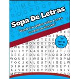 Sopa De Letras.: Para trabajar tu mente y reforzarla. diviértete con esta Sopa de letras con mas de 500 Palabras por encontrar.