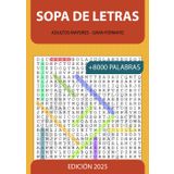 Sopas de Letras 2025 de Gran Formato para Adultos: 100 Juegos en formato A4: Más de 8000 palabras por descubrir, con soluciones incluidas.