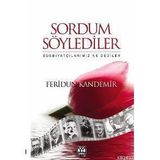 SORDUM SÖYLEDİLER EDEBİYATÇILARIMIZ NE DEDILER - FERIDUN KANDEMIR