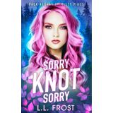 Sorry Knot Sorry (Pack Alphas of Misty Pines, Band 1)