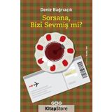 Sorsana, Bizi Sevmiş Mi? - Deniz Bağrıaçık