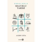 Sorularla Selçuklu Tarihi - Aydın Usta