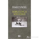 Sorulunca Söylenen - İsmet Özel