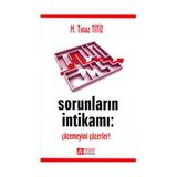SORUNLARIN İNTİKAMI: ÇÖZEMEYENİ ÇÖZERLER! - M. TINAZ TITIZ