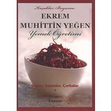 SOSLAR, SALATALAR, ÇORBALAR YEMEK ÖĞRETİMİ (CILT 1) - EKREM MUHITTIN YEĞEN