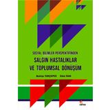 Sosyal Bilimler Perspektifinden Salgın Hastalıklar ve Toplumsal Dönüşüm - Kriter Yayınları