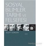 Sosyal Bilimler Tarihi ve Felsefesi - Scott Gordon