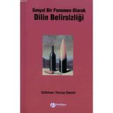 SOSYAL BIR FENOMEN OLARAK DILIN BELİRSİZLİĞİ - GÖKHAN YAVUZ DEMIR
