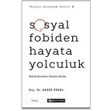 Sosyal Fobiden Hayata Yolculuk-Kadir Özdel