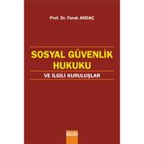 Sosyal Güvenlik Hukuku Ve İlgili Kuruluslar - Faruk Andaç