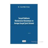 Sosyal Hakların Uluslararası Korunması ve Avrupa Sosyal Şartı Sistemi - İzzet Mert Ertan