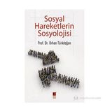 SOSYAL HAREKETLERIN SOSYOLOJISI - ORHAN TÜRKDOĞAN (ISBN:9786055261832)