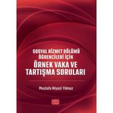 Sosyal Hizmet Bölümü Öğrencileri İçin Örnek Vakalar ve Tartışma Soruları