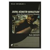 Sosyal Hizmetin Hayaletleri - Aziz Şeker