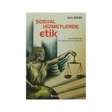 Sosyal Hizmetlerde Etik - Aziz Şeker