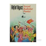 SOSYAL KADINLAR PARTISI - RIFAT ILGAZ