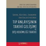 Sosyal Kültürel Ekonomik Faktörler Etkisinde Tıp Anlayışının Tarihi Gelişimi ve Diş Hekimliği Tarihi Semih Özbayrak