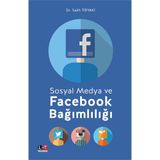 Sosyal Medya ve Facebook Bağımlılığı - Salih Tiryaki