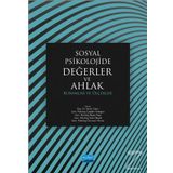 Sosyal Psikolojide Değerler ve Ahlak Kuramlar ve Ölçekler - Sevim Cesur Onurcan Yılmaz Ogeday Çoker Nur Ağdelen Neslihan Sayraç Hatice Ekici Gonca Nebioğlu Çağdan Erdoğan Büşra Alparslan Beyza Tepe Aydın Bayad Aslı Aydemir
