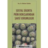Sosyal Sigorta Prim Borçlarından Şahsi Sorumluluk Beta Yayınları