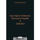 Sosyal Sigorta Yardımlarına Hak Kazanma Koşulları ve Eşitlik İlkesi - ar faruk baris mutlay