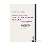 SOSYAL SIGORTALAR HUKUKU TÜRK SOSYAL GÜVENLIK SISTEMI - YUSUF ALPER