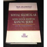 Sosyal Sigortalar Ve Genel Sağlık Sigortası Kanunu Şerhi Ssk İle Karşılatırmalı (Sahafiye Kitap)