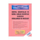 SOSYAL SIGORTALAR VE GENEL SAĞLIK SİGORTASI KANUNU UYGULAMASI VE MEVZUATI - ADNAN AVCI