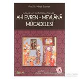 SOSYAL VE SIYASI BOYUTLARIYLA AHI EVREN-MEVLANA MÜCADELESİ - MIKÂIL BAYRAM