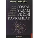 SOSYAL YAŞAM VE DINI KAVRAMLAR TEVRAT-ZEBUR-İNCILLER VE KURAN AÇISINDAN - ÖMER DEDEOĞLU