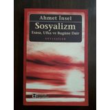 SOSYALIZM ESASA, UFKA VE BUGÜNE DAIR - AHMET İNSEL