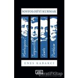 Sosyoloji Kurmak - Enes Kabakcı